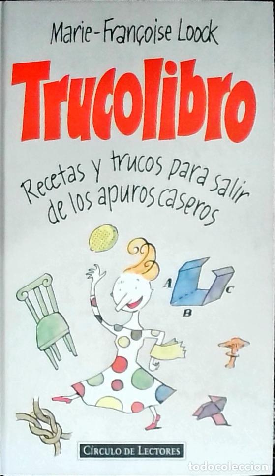 Livros em segunda m&atilde;o: Trucolibro. Recetas y trucos para salir de los apuros caseros - LOOCK, Marie Fran&ccedil;oise: