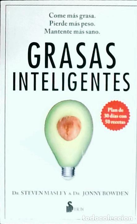 Libri di seconda mano: Grasas inteligentes : come m&aacute;s grasa, pierde m&aacute;s peso, mantente m&aacute;s sano - Masley, Steven y Bowden,