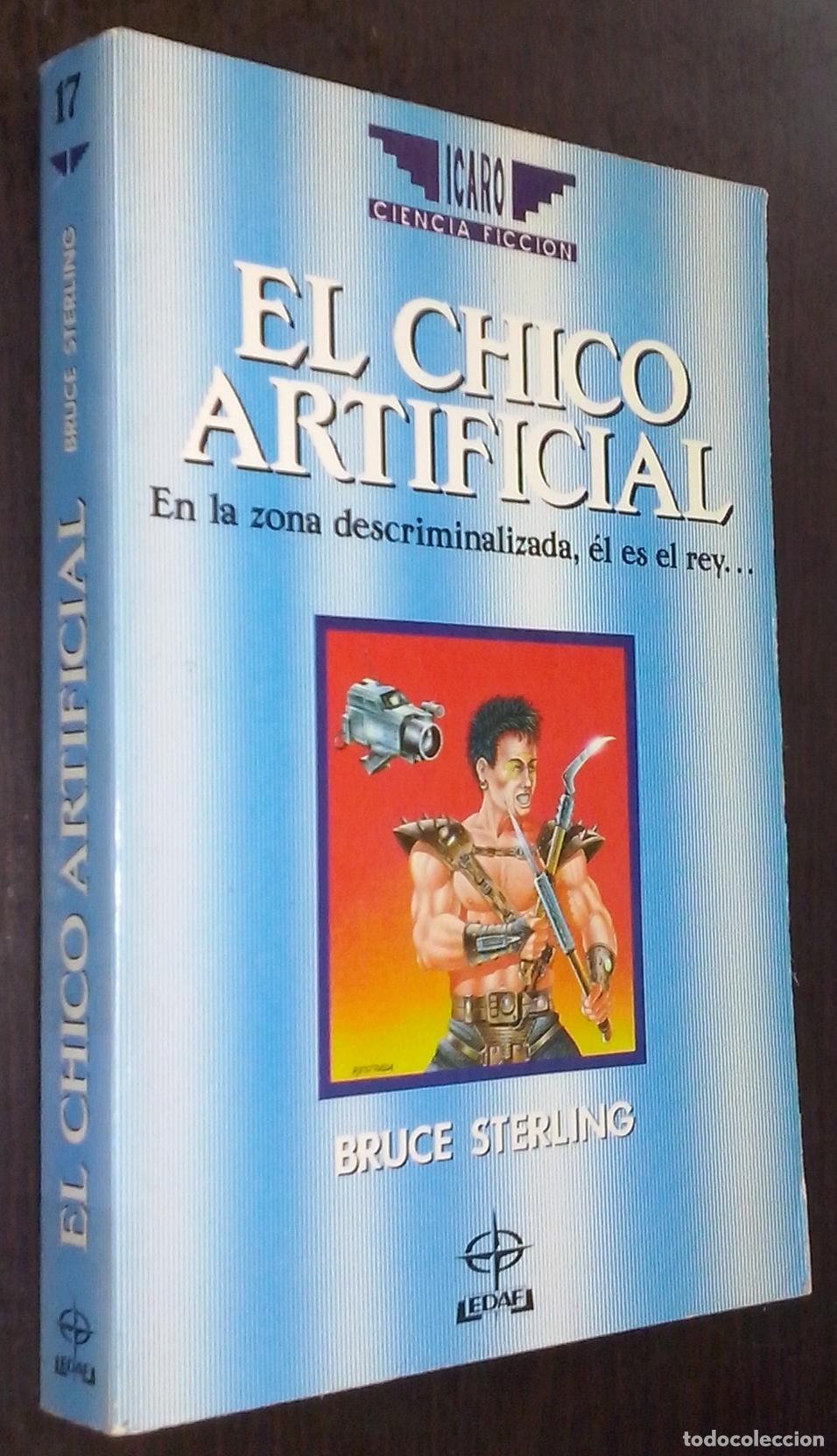 Libros: El chico artificial. En la zona descriminalizada, &eacute;l es el rey... - STERLING, Bruce: