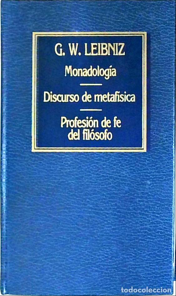 books: Monadolog&iacute;a. Discurso de metaf&iacute;sica. Profesi&oacute;n de fe del fil&oacute;sofo - LEIBNIZ, Gottfried Wilhelm: