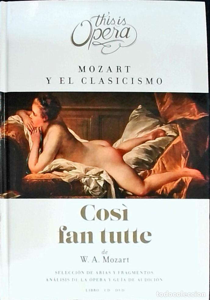 books: Mozart y el clasicismo. Cos&igrave; fan tutte. Selecci&oacute;n de arias y fragmentos. An&aacute;lisis de la Opera y gu&iacute;a