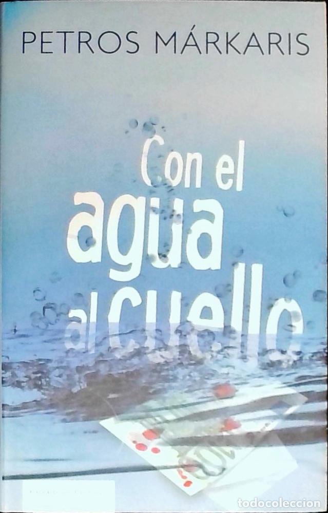 B&uuml;cher: Con el agua al cuello - M&aacute;RKARIS, Petros: