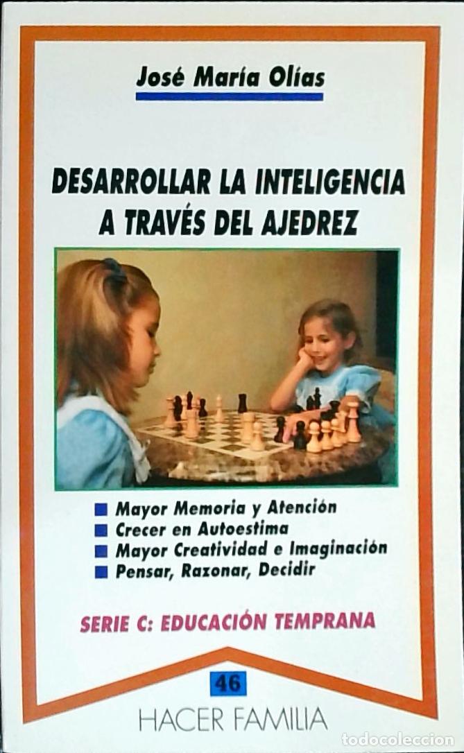 Livres: Desarrollar la inteligencia a trav&eacute;s del ajedrez - Ol&iacute;as Porras, Jos&eacute; Mar&iacute;a: