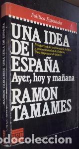 books: Una idea de Espa&ntilde;a. Ayer, hoy y ma&ntilde;ana. Perspectiva de la formaci&oacute;n pol&iacute;tica y socioecon&oacute;mica de Esp