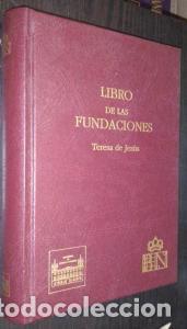 books: Libro de las fundaciones de las Hermanas Descalzas Carmelitas que escribi&oacute; la madre fundadora... - T