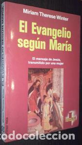 B&uuml;cher: El evangelio seg&uacute;n Mar&iacute;a. El mensaje de Jes&uacute;s, transmitido por una mujer - THERESE WINTER, Miriam: