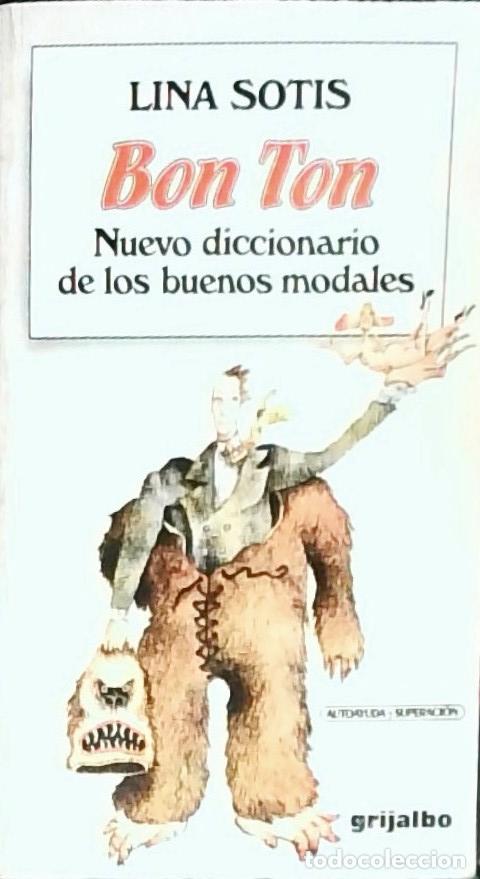 B&uuml;cher: Bon ton : nuevo diccionario de los nuevos modales - Sotis, Lina: