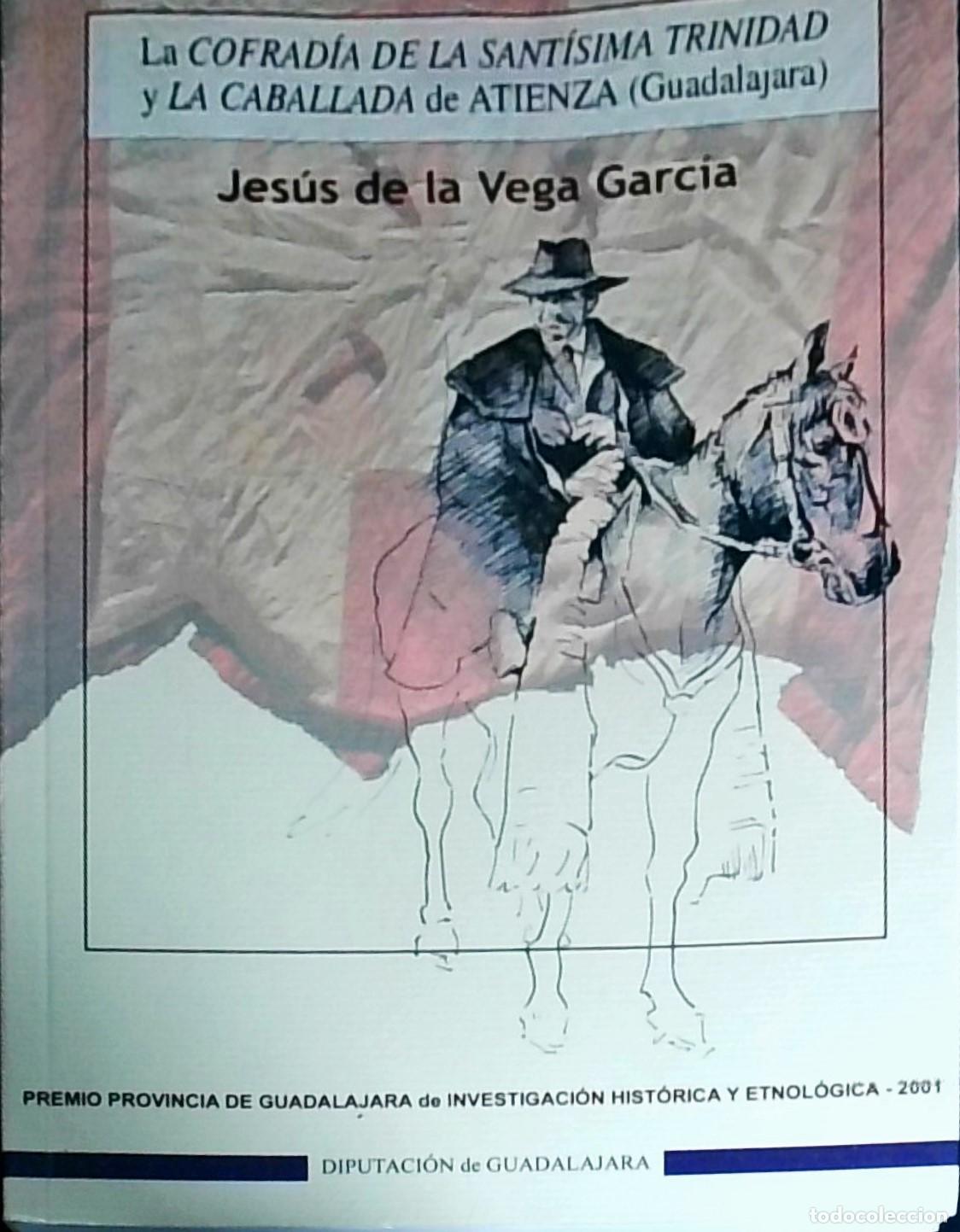 B&uuml;cher: La Cofrad&iacute;a de la Sant&iacute;sima Trinidad y La Caballada de Atienza (Guadalajara). Fuentes documentales y