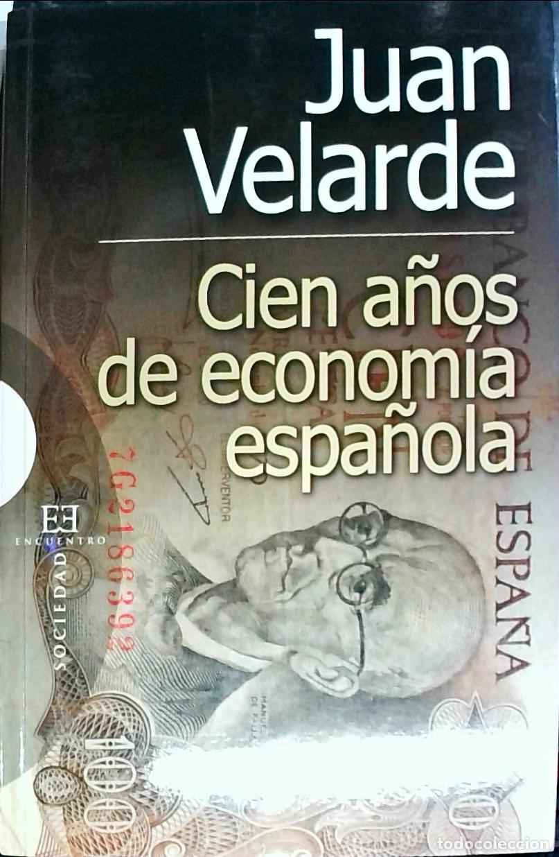 B&uuml;cher: : el siglo que lo cambi&oacute; todo en nuestra econom&iacute;a: de Silvela Fern&aacute;ndez Villaverde a Aznar Rato - Ve