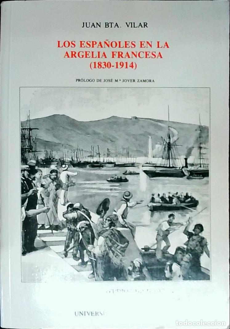 books: Los espa&ntilde;oles en la Argelia francesa (1830-1914) - VILAR, Juan Bautista: