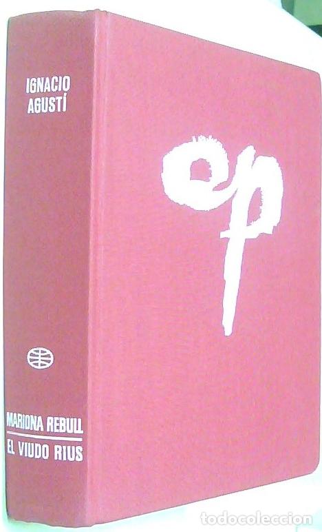 B&uuml;cher: La ceniza fue &aacute;rbol. Novelas. Tomos I y II: Mariona Rebull. El viudo Rius - AGUST&Iacute;, Ignacio: