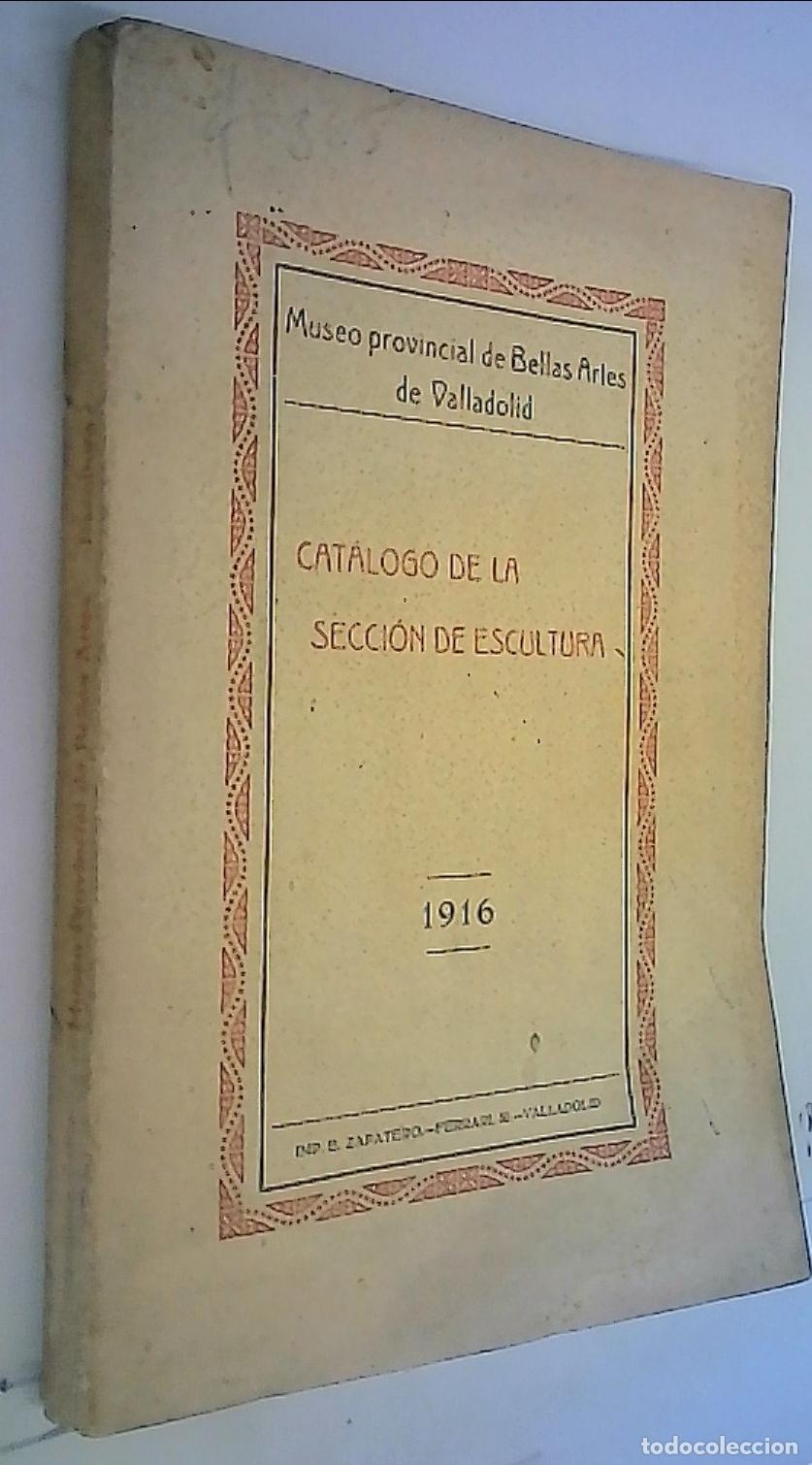 Livres: Cart&aacute;logo de la Secci&oacute;n de Escultura. Museo Provincial de Bellas Artes de Valladolid - CAT&Aacute;LOGO: