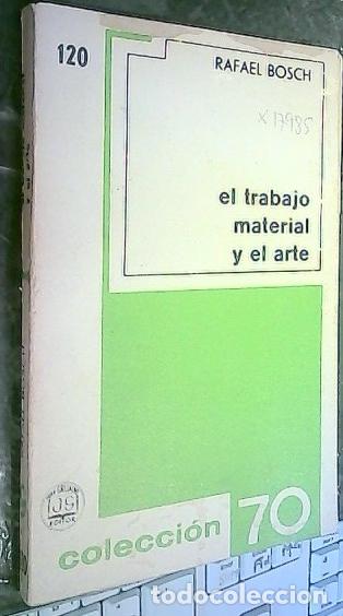 Livres: El trabajo material y el arte - Bosch, Rafael: