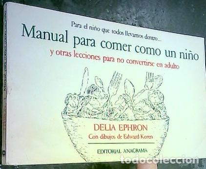 books: Manual para comer como un ni&ntilde;o y otras lecciones para no convertirse en adulto - Ephron, Delia: