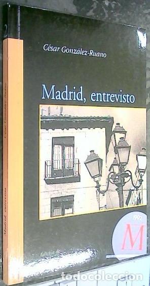Libri di seconda mano: Madrid, entrevisto - Gonz&aacute;lez-Ruano, C&eacute;sar :