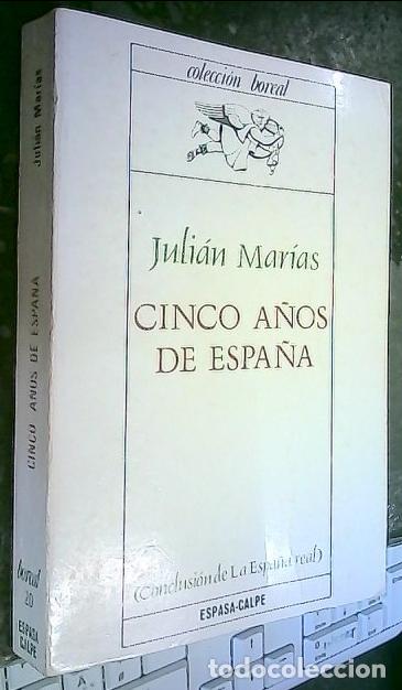 B&uuml;cher: Cinco a&ntilde;os de Espa&ntilde;a (conclusi&oacute;n de la Espa&ntilde;a Real) - Mar&iacute;as, Juli&aacute;n: