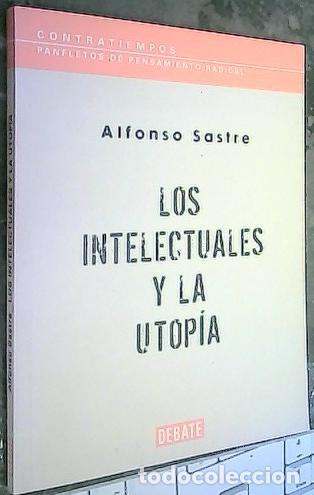 B&uuml;cher: Los intelectuales y la utop&iacute;a - Sa, Alfonso: