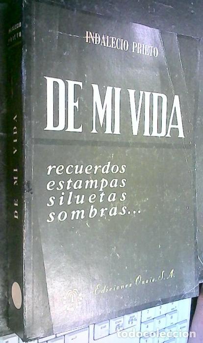 Libros: De mi vida. Recuerdos, estampas, siluetas, sombras? - Prieto, Indalecio: