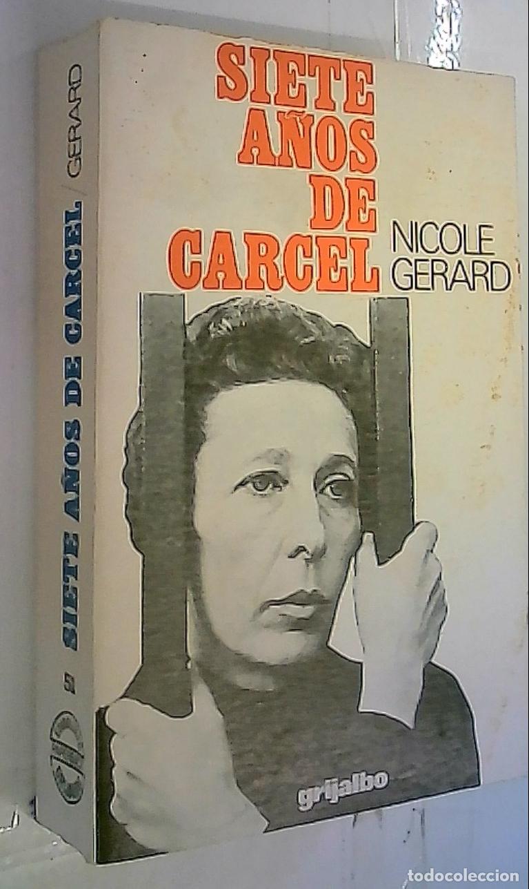 Livres: Siete a&ntilde;os de c&aacute;rcel - Gerard, Nicole:
