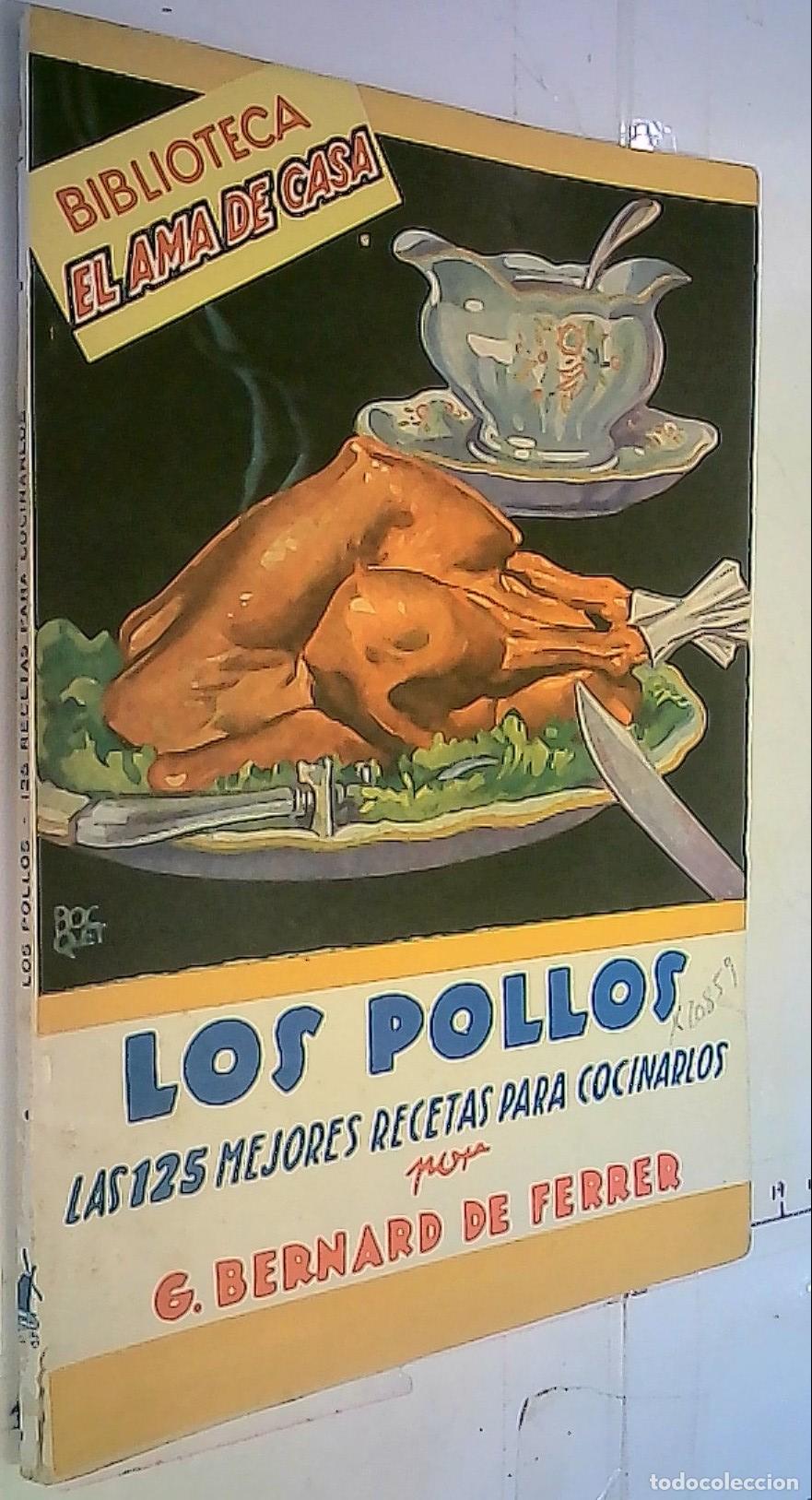 B&uuml;cher: Los pollos. Las 125 mejores recetas para cocinarlos - Bernard de Ferrer, G. :