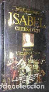 Libri di seconda mano: Isabel, camisa vieja - VIZCA&Iacute;NO CASAS, Fernando: