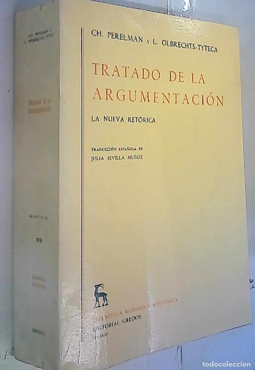 Libri di seconda mano: Tratado de la argumentaci&oacute;n. La nueva ret&oacute;rica - Perelman, Ch. y Olbrechts Tyteca, L.: