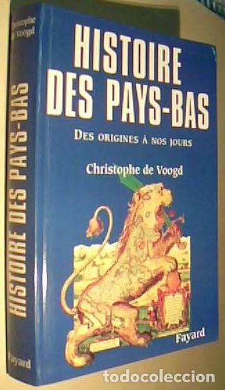 Libri di seconda mano: Histoire des Pays-Bas. Des origines a nos jours - WOOGD, Christophe: