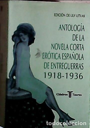 Livros em segunda m&atilde;o: Antolog&iacute;a de la novela corta er&oacute;tica espa&ntilde;ola de entreguerras, 1918-1935 - Litvak, Lily: