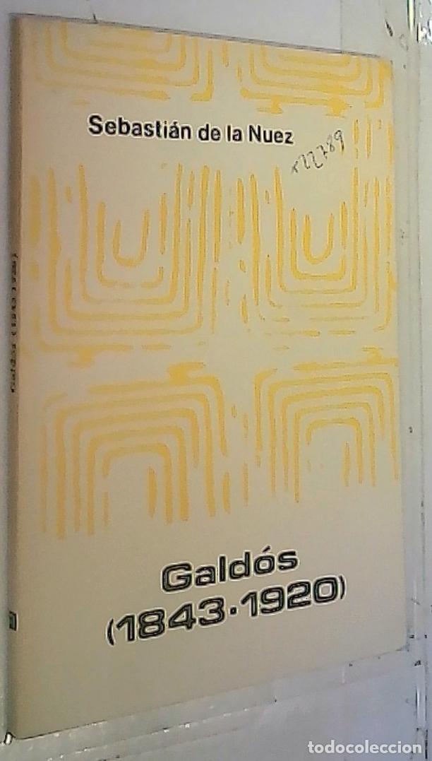 Libri di seconda mano: Gald&oacute;s : 1843-1920 - Nuez, Sebasti&aacute;n de la:
