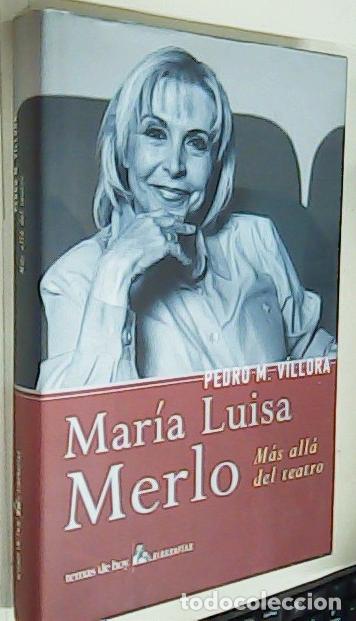 Libri di seconda mano: Mar&iacute;a Luisa Merlo. M&aacute;s all&aacute; del teatro - VILLORA, Pedro M:
