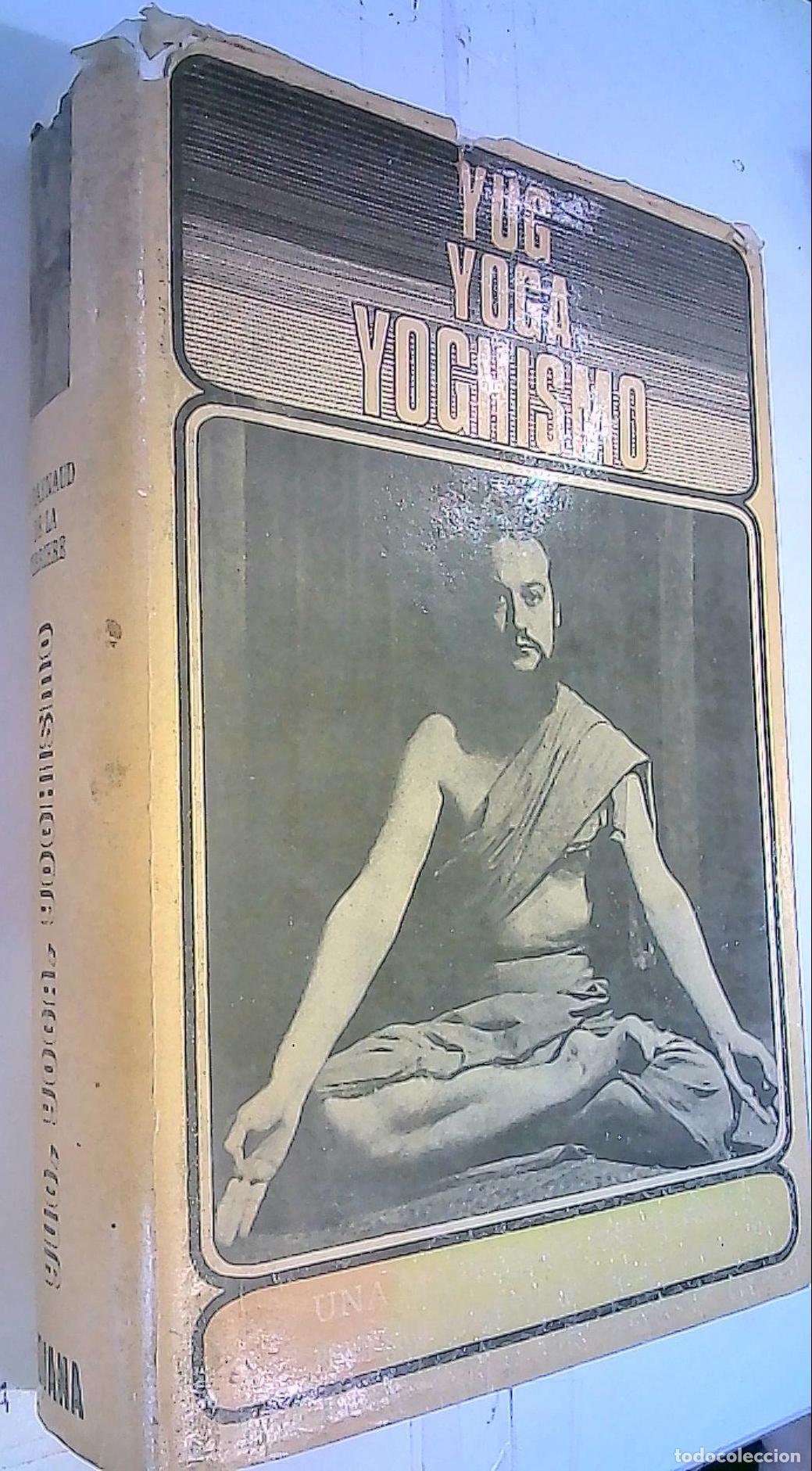 Libri di seconda mano: Yug Yoga Yoghismo. Una matesis de psicolog&iacute;a (con vocabulario e &iacute;ndice de materias). Por el Mahatma