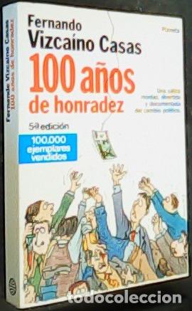 B&uuml;cher: Cien a&ntilde;os de honradez - Vizca&iacute;no Casas, Fernando (1926-2003):