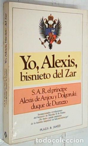 B&uuml;cher: Yo, Alexis, bisnieto del zar - Anjou de Borb&oacute;n Conde:
