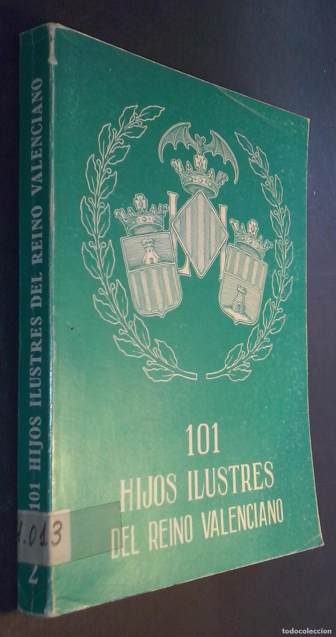 B&uuml;cher: 101 Hijos ilustres del Reino Valenciano. Direcci&oacute;n y realizaci&oacute;n por .... Versi&oacute;n literaria y notas