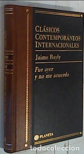 B&uuml;cher: Fue ayer y no me acuerdo - Bayly, Jaime: