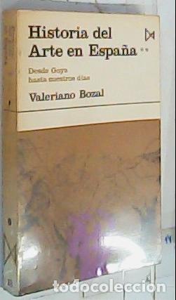 B&uuml;cher: Historia del Arte en Espapa tomo II. Desde Goya hasta nuestros d&iacute;as - Bozal, Valeriano: