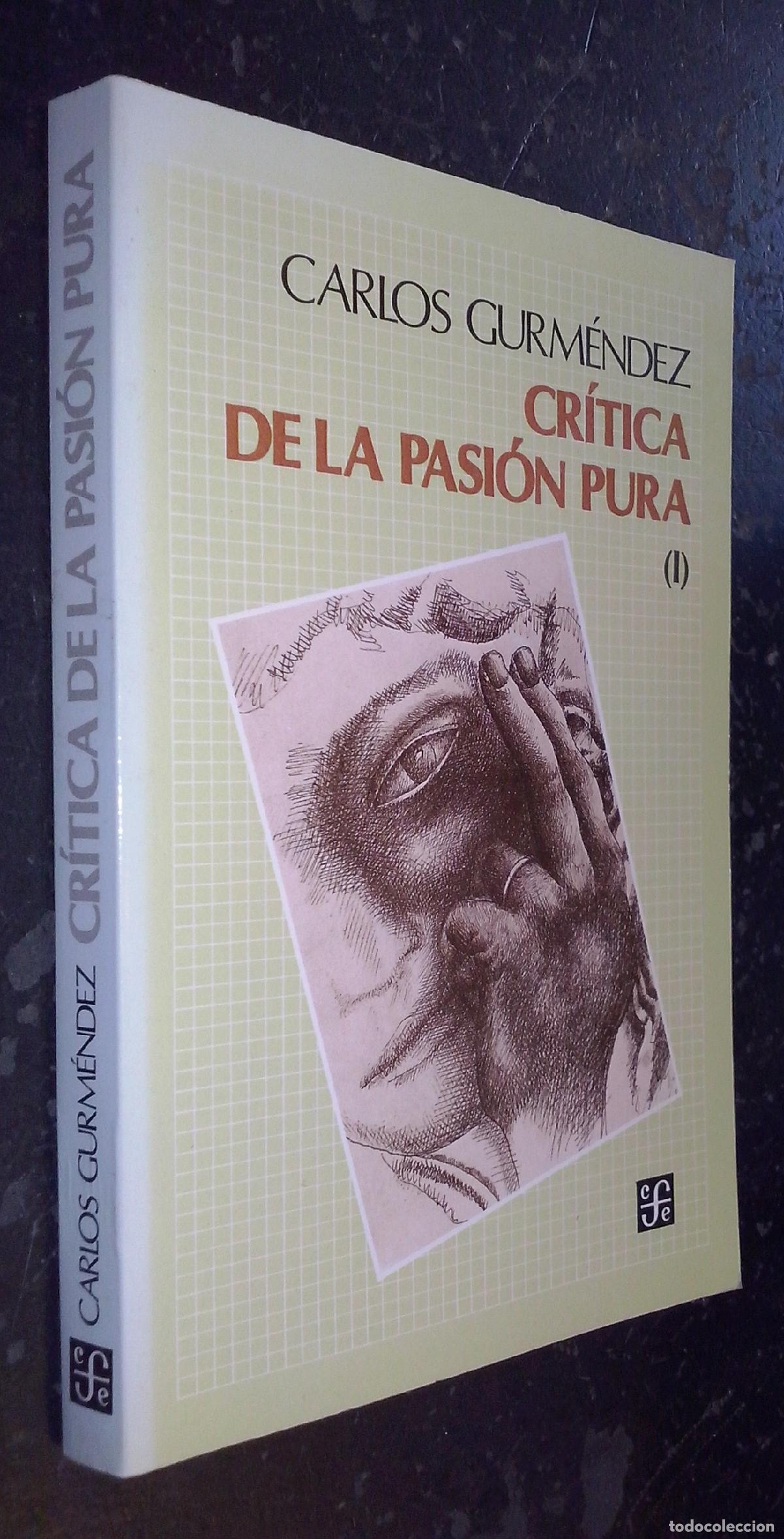B&uuml;cher: Cr&iacute;tica de la pasi&oacute;n pura. Volumen I - GURM&Eacute;NDEZ, Carlos: