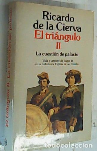 B&uuml;cher: La cuesti&oacute;n de palacio : evocaci&oacute;n del reinado de Isabel II entre 1847 y 1868. El Tri&aacute;ngulo II - Cie