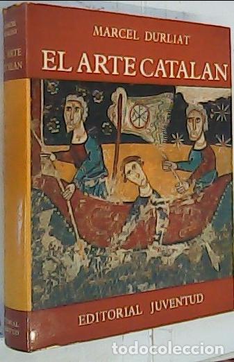 Livres: El arte catal&aacute;n - Durliat, Marcel: