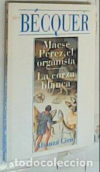 Libros: Maese P&eacute;rez el organista . La corza blanca - B&eacute;cquer, Gustavo Adolfo:
