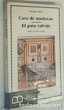 Livres: Casa de mu&ntilde;ecas . El pato salvaje - Ibsen, Henrik: