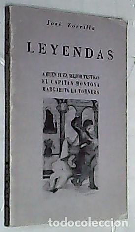 Livres: Leyendas. A buen juez, Mejor testigo, El Capit&aacute;n Montoya, Margarita la Tornera - ZORRILLA, Jos&eacute;: