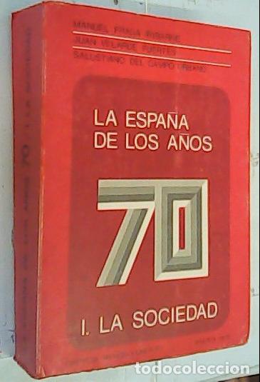 Libros: La Espa&ntilde;a de los a&ntilde;os 70. Tomo I, la sociedad - Fraga Iribarne, Manuel; Velarde Fuertes, Juan y Camp