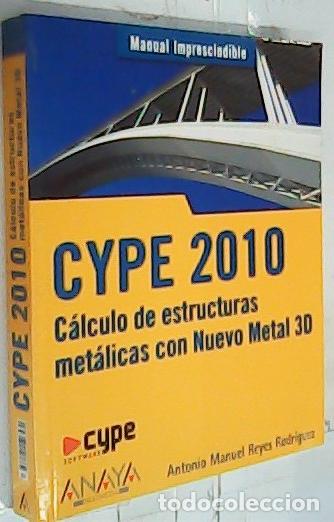 B&uuml;cher: CYPE 2010 : c&aacute;lculo de estructuras met&aacute;licas con Nuevo Metal 3D - Reyes Rodr&iacute;guez, Antonio Manuel: