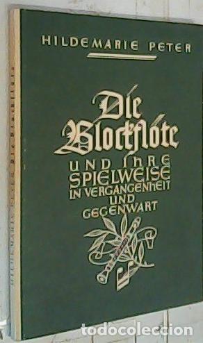 Livros em segunda m&atilde;o: Die Blockflote und ihre spielveise in Vergangenheit und Gegenwart - Peter, Hilde Marie: