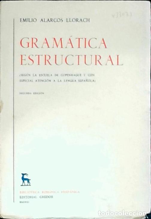 Libri di seconda mano: Gram&aacute;tica estructural : seg&uacute;n la escuela de Copenhague y con espeial atenci&oacute;n a la lengua espa&ntilde;ola -