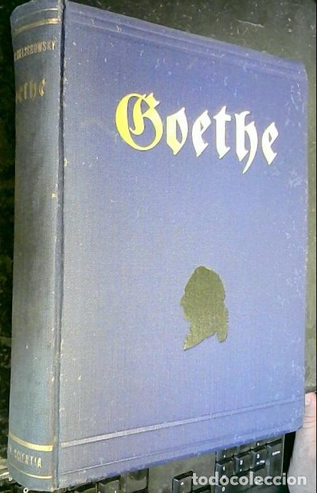 Libros: Goethe. El hombre y su obra - BIELSCHOWSKY, Alberto: