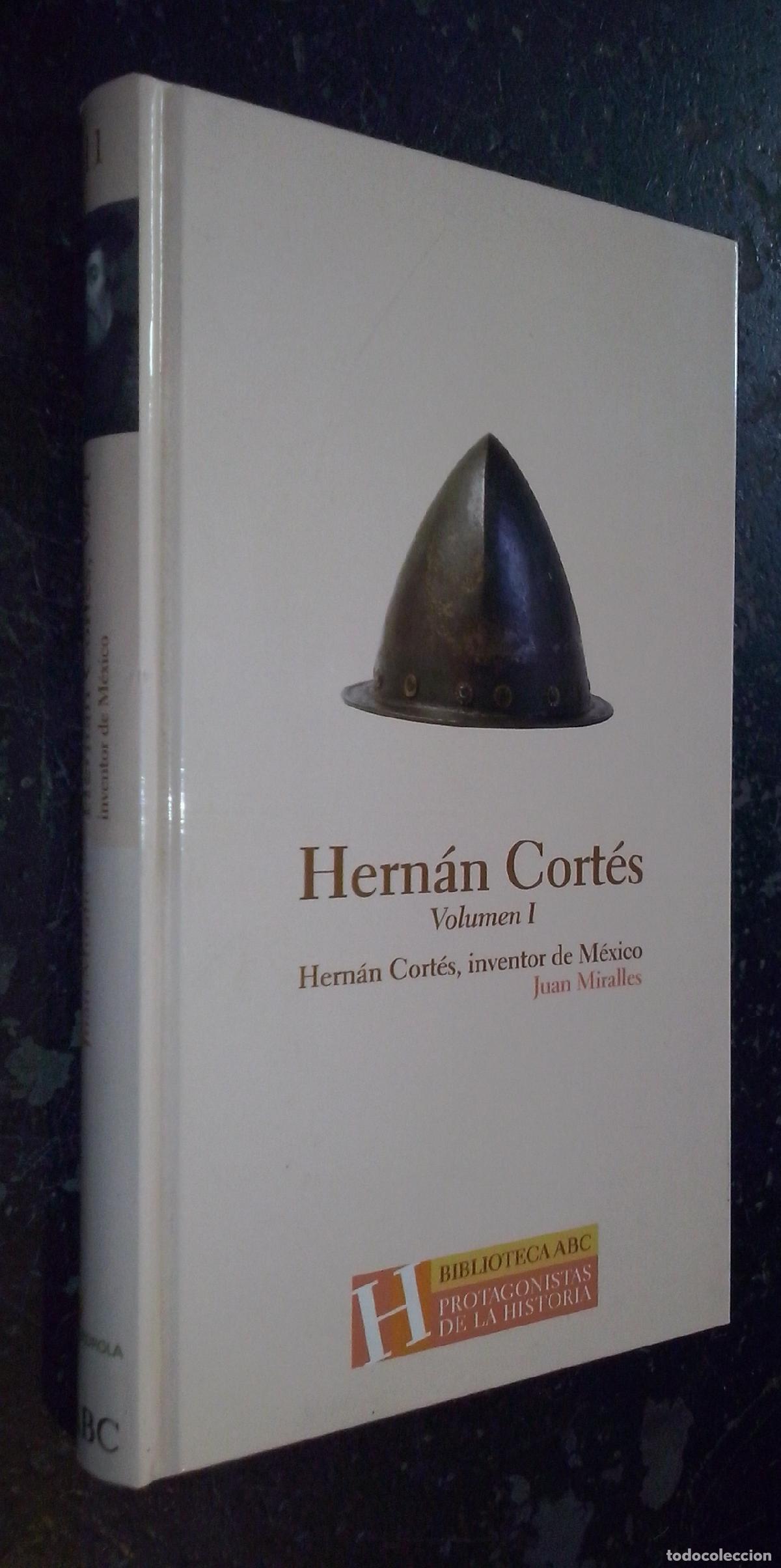 B&uuml;cher: Hern&aacute;n Cort&eacute;s. Volumen I: Hern&aacute;n Cort&eacute;s, inventor de M&eacute;xico - MIRALLES, Juan: