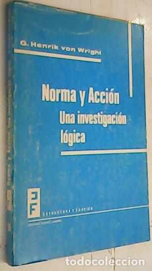 books: Norma y acci&oacute;n. Una Investigaci&oacute;n l&oacute;gica - Wright, G. H. von: