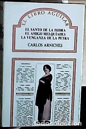 B&uuml;cher: El Santo de la Isidra . El amigo Melquiades . La venganza de la Petra - Arniches, Carlos: